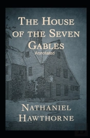 The House Of The Seven Gables Annotated