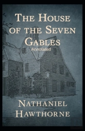 The House Of The Seven Gables Annotated