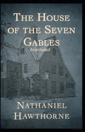 The House Of The Seven Gables Annotated