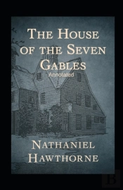 The House Of The Seven Gables Annotated