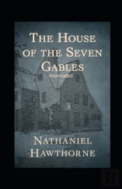 The House Of The Seven Gables Annotated