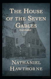 The House Of The Seven Gables Annotated