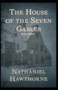 The House Of The Seven Gables Annotated