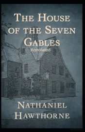 The House Of The Seven Gables Annotated