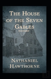 The House Of The Seven Gables Annotated