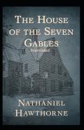 The House Of The Seven Gables Annotated