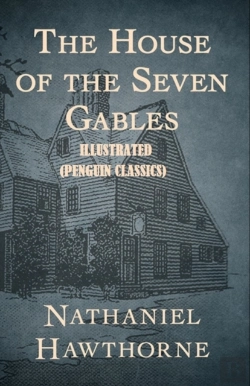 Bertrand.pt - The House Of The Seven Gables By Nathaniel Hawthorne Illustrated (Penguin Classics)
