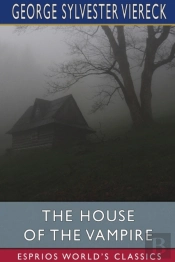 The House Of The Vampire (Esprios Classics)