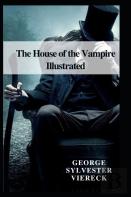 The House Of The Vampire Illustrated