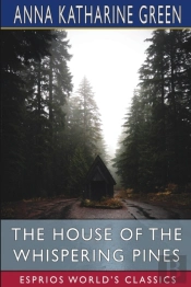 The House Of The Whispering Pines (Esprios Classics)