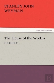 The House Of The Wolf, A Romance