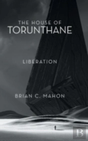 The House Of Torunthane: Liberation