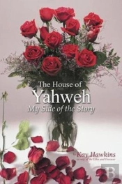 The House Of Yahweh My Side Of The Story