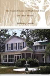 The House On Maplewood Street And Other Haunts