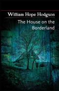 The House On The Borderland( Illustrated Edition)