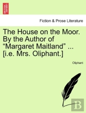 The House On The Moor. By The Author Of