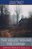 The House 'Round The Corner (Esprios Classics)