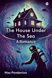 The House Under The Seaa Romance (Edition1)