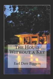 The House Without A Key By Earl Derr Biggers Illustrated Edition