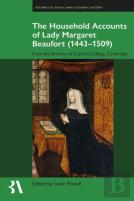 The Household Accounts Of Lady Margaret Beaufort (1443-1509)