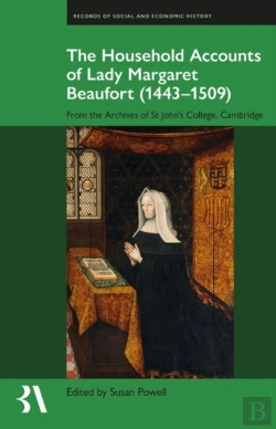 Bertrand.pt - The Household Accounts Of Lady Margaret Beaufort (1443-1509)