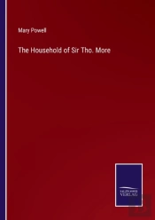 The Household Of Sir Tho. More