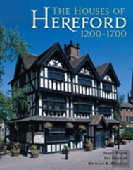 The Houses Of Hereford 1200-1700