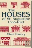 The Houses Of St. Augustine, 1565-1821