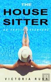 The Housesitter: An Erotic Adventure