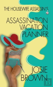 The Housewife Assassin'S Assassination Vacation Planner