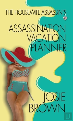Bertrand.pt - The Housewife Assassin'S Assassination Vacation Planner