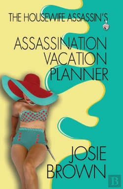 Bertrand.pt - The Housewife Assassin'S Assassination Vacation Planner