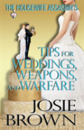 The Housewife Assassin'S Tips For Weddings, Weapons, And Warfare