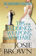 The Housewife Assassin'S Tips For Weddings, Weapons, And Warfare