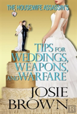 Bertrand.pt - The Housewife Assassin'S Tips For Weddings, Weapons, And Warfare