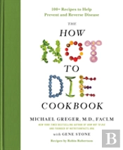 The How Not To Die Cookbook