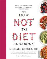 The How Not To Diet Cookbook