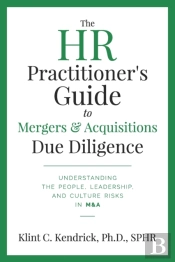 The Hr Practitioner'S Guide To Mergers & Acquisitions Due Diligence