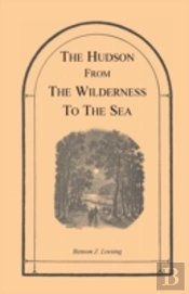 The Hudson From The Wilderness To The Sea