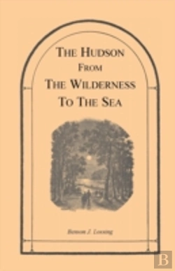 Bertrand.pt - The Hudson From The Wilderness To The Sea