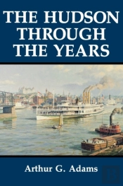 The Hudson Through The Years