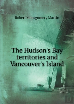 Bertrand.pt - The Hudson'S Bay Territories And Vancouver'S Island