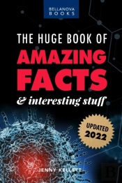The Huge Book Of Amazing Facts And Interesting Stuff 2022