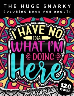 Bertrand.pt - The Huge Snarky Coloring Book For Adults