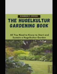 The Hugelkultur Gardening Book