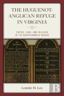 The Huguenot-Anglican Refuge In Virginia