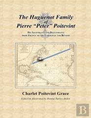The Huguenot Family Of Pierre ''Peter'' Poitevint