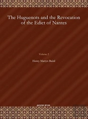 The Huguenots And The Revocation Of The Edict Of Nantes (Vol 2)
