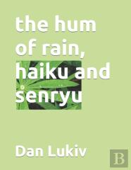 The Hum Of Rain, Haiku And Senryu