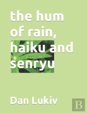 The Hum Of Rain, Haiku And Senryu
